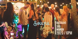 Banner image for Soulful Speed Dating- woolloongabba, Brisbane