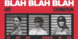 Banner image for 'Blah Blah Blah' Art Exhibition + GIMMY Album Launch 