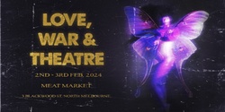Banner image for Love, War and Theatre