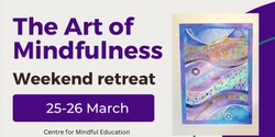 Banner image for The Art of Mindfulness Weekend Retreat