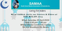 Banner image for SAMAA EID MILAN 2024 FOR SENIORS (55 plus, can be accompanied by their carers)