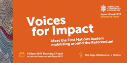 Banner image for Voices for Impact – Meet the First Nations leaders mobilising around the Referendum