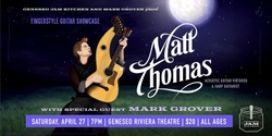 Banner image for Fingerstyle Guitar Showcase with Matt Thomas Acoustic Virtuoso and Harp Guitarist