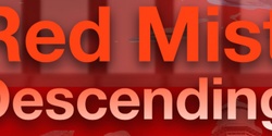 Banner image for Red Mist Descending