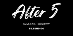 Banner image for Be.Bendigo After 5 | Symes Motors BMW