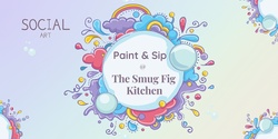 Banner image for Paint and Sip Class - the Smug Fig Kitchen & Social