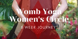Banner image for Womb Yoga Women's Circle - 8 Week Journey