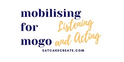 Banner image for Mobilising for Mogo - Listening and Acting