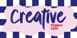 Banner image for Creative Supper Club - May