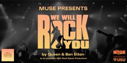 Banner image for MUSE Presents: We Will Rock You