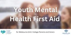 Banner image for Youth Mental Health First Aid for Melbourne Girls' College Parents and Carers