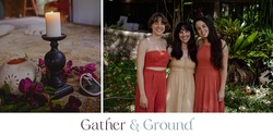 Banner image for Gather & Ground