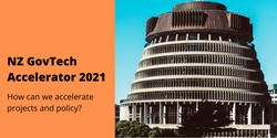 Banner image for  NZ GovTech Accelerator 2021: How can we accelerate projects and policy?