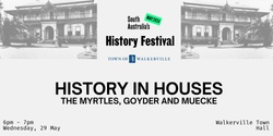 Banner image for The Myrtles, Goyder and Muecke – history in houses