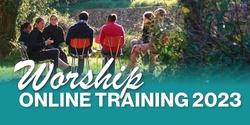 Banner image for Worship and Preaching Online Training 2023 - WORSHIP
