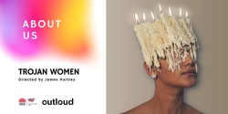 Banner image for Trojan Women / ABOUT US