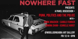 Banner image for Nowhere Fast presents a panel discussion > Punk, Politics and The Police