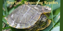 Banner image for TreeTots: Respecting Reptiles