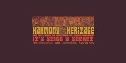 Banner image for Harmony & Heritage - The Gregorio, LAIK, Jamiesha & Kairos Kin