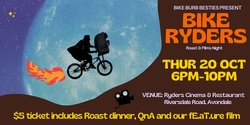 Banner image for BIKE RYDERS @ Roast & Films Night