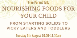 Banner image for Nourishing First Foods For Your child- from starting solids to Picky Eaters and Toddlers 