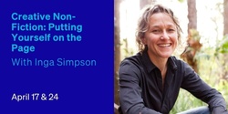 Banner image for Creative Non-Fiction: Putting Yourself on the Page with Inga Simpson
