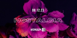 Banner image for NOSTALGIA BY NOMADE GROUP