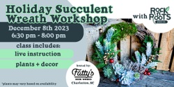 Banner image for Holiday Succulent Wreath Workshop at Fatty's Beer Works (Charleston, SC)