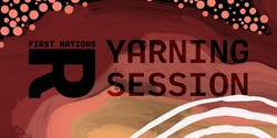 Banner image for Yarning Circle - First Nations Series of The Refinery