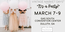 Banner image for Vintage Market Days® of Greater Atlanta presents "It's a Party!"