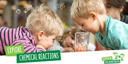 Banner image for STEM Chemical Reactions Workshop, Thebarton, SA (Cancelled)