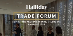 Banner image for 2024 Halliday Trade Forum