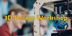 Banner image for Make Cool Projects with 3D Design/Printing (Beginner to Intermediate) 