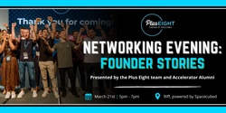 Banner image for Spacecubed's Networking Evening: Founder Stories, presented by Plus Eight