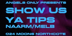 Banner image for Show Us Ya Tips -Naarm/Melbourne