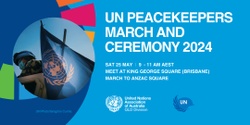 Banner image for UN Peacekeepers March and Ceremony 2024