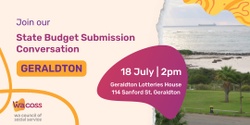 Banner image for WACOSS State Budget Submission Consultation 2025-2026: Geraldton