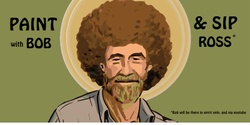 Banner image for PAINT & SIP - With Bob Ross*