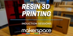 Banner image for Resin 3D Printing Induction Sessions