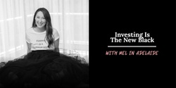 Banner image for Investing Is The New Black - Adelaide
