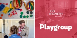 Banner image for 68 Waverley Playgroup - Term 4 2023
