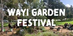 Banner image for Wayi Garden Festival