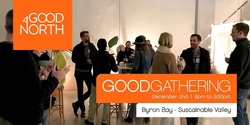 Banner image for GoodNorth GoodGathering - Byron Bay