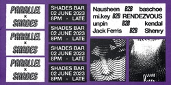 Banner image for Parallel pres. Shades Bar
