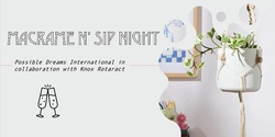 Banner image for Macrame 'n' Sip - Possible Dreams International x Knox Rotaract