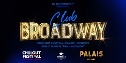 Banner image for Club Broadway: ChillOut Festival Daylesford [Sun 10 Mar]