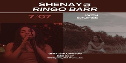 Banner image for Shenay w/Saoirse @ Ringo Barr
