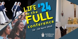 Banner image for Life to the Full Conference 2024