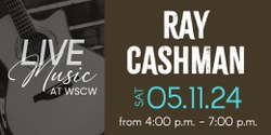 Banner image for Ray Cashman Live at WSCW May 11