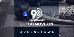 Banner image for Let Go Move On - A 9D Transformational Breathwork Experience - Queenstown